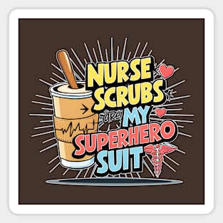 Nurse Scrubs are my superhero suit hospital medical staff workers 2 Magnet